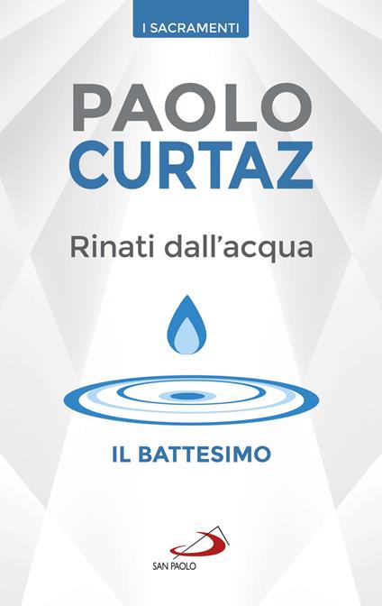 Rinati dall'acqua. Il battesimo - Paolo Curtaz - copertina