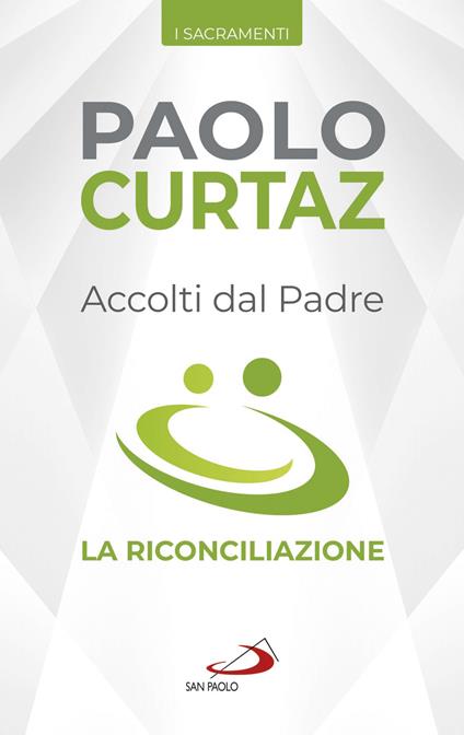 Accolti dal Padre. La riconciliazione - Paolo Curtaz - copertina