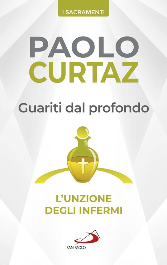 Guariti dal profondo. L'unzione degli infermi - Paolo Curtaz - copertina