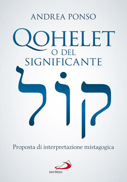 Qohelet o del significante. Proposta di interpretazione mistagogica - Andrea Ponso - copertina