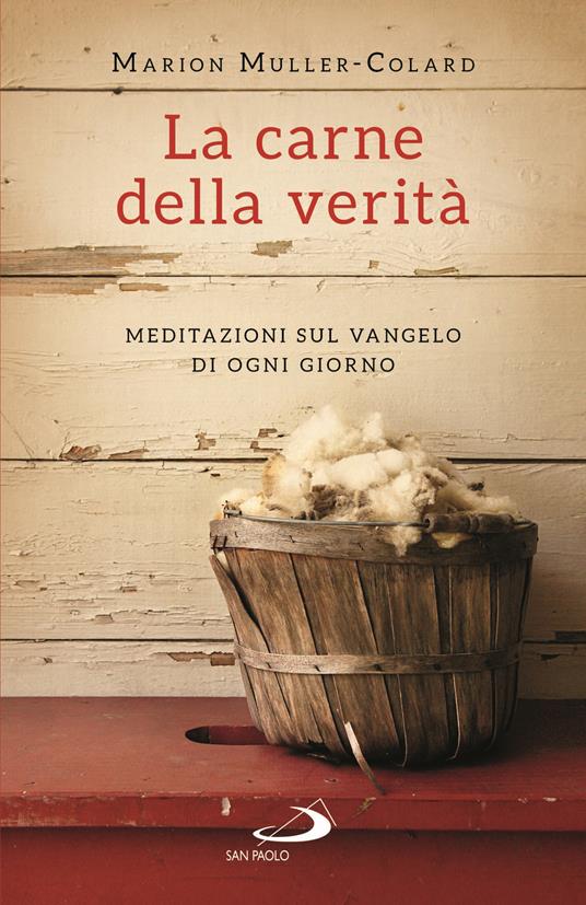 La carne della verità. Meditazioni sul Vangelo di ogni giorno - Marion Muller-Colard - copertina