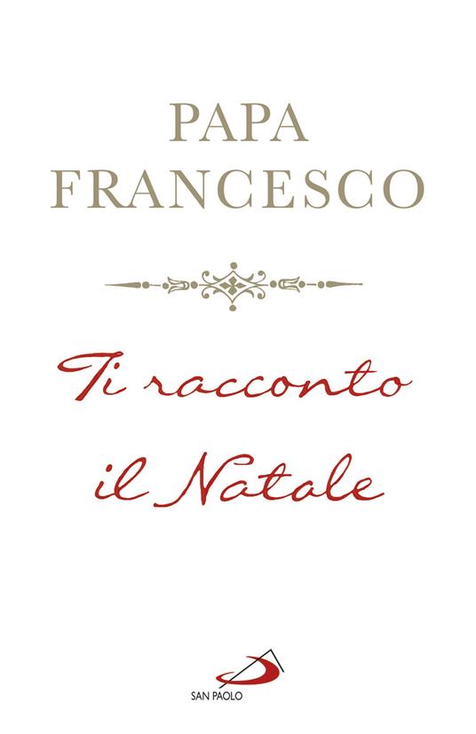 Ti racconto il Natale - Francesco (Jorge Mario Bergoglio) - copertina