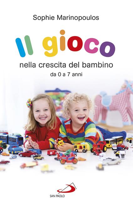 Il gioco nella crescita del bambino da 0 a 7 anni - Sophie Marinopoulos - copertina