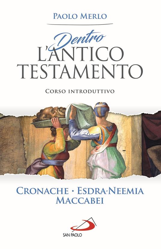 Dentro l'Antico Testamento. Corso introduttivo Cronache-Esdra-Neemia-Maccabei - Paolo Merlo - copertina