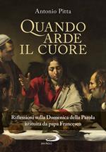 Quando arde il cuore. Riflessioni sulla Domenica della Parola istituita da papa Francesco