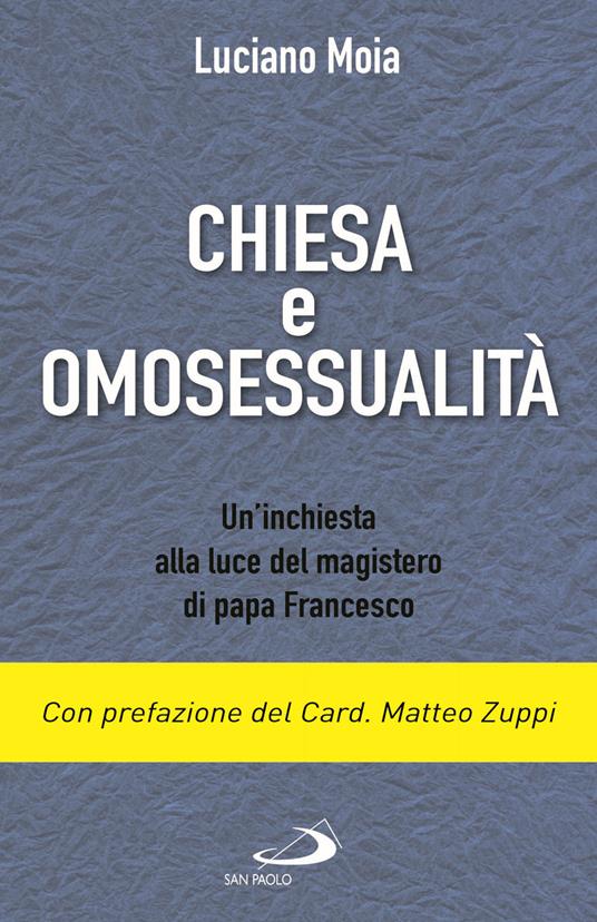 Chiesa e omosessualità. Un'inchiesta alla luce del magistero di papa Francesco - Luciano Moia - copertina