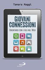 Giovani connessioni. Orientarsi con i figli nel web