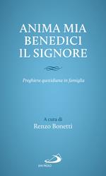 Anima mia, benedici il Signore. Preghiera quotidiana in famiglia