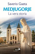 Medjugorje. La vera storia