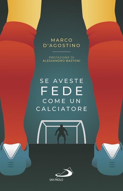 Se aveste fede come un calciatore - Marco D'Agostino - copertina