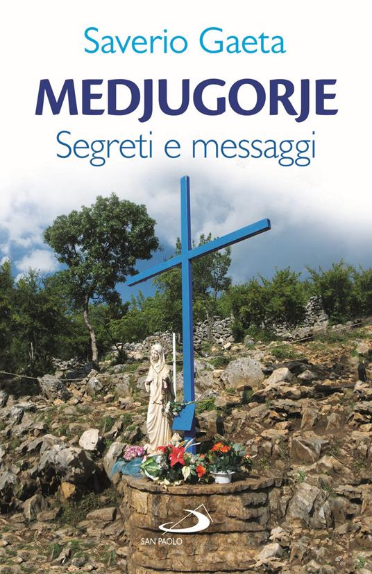 Medjugorje. Segreti e messaggi - Saverio Gaeta - copertina