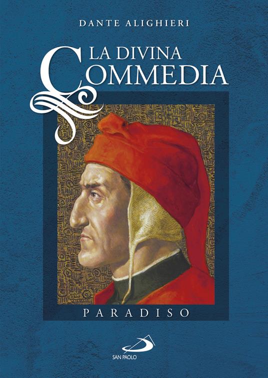 La Divina Commedia. Vol. 3: Paradiso. - Dante Alighieri - Libro - San Paolo  Edizioni - Capolavori | laFeltrinelli