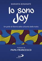 Io sono Joy. Un grido di libertà dalla schiavitù della tratta