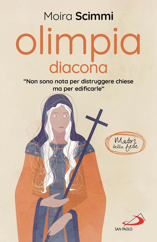 Olimpia diacona. «Non sono nota per distruggere chiese ma per edificarle» - Moira Scimmi - copertina