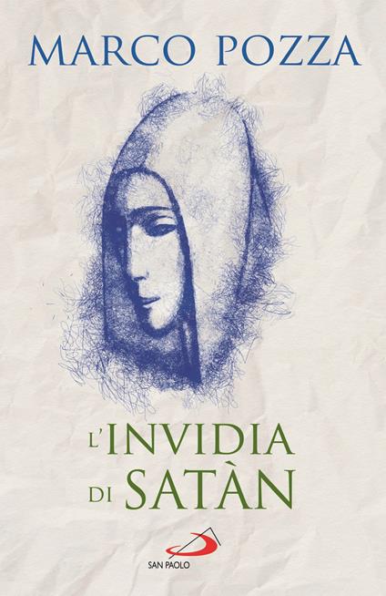 L' invidia di Satàn. Le quattro stagioni di Maria - Marco Pozza - copertina