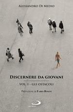 Discernere da giovani. Vol. 1: ostacoli, Gli.