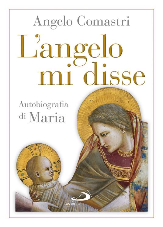 L'angelo mi disse. Autobiografia di Maria - Angelo Comastri - copertina