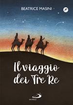 Il viaggio dei tre re. Aspettando Natale