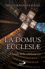 La domus ecclesiae. I luoghi della celebrazione