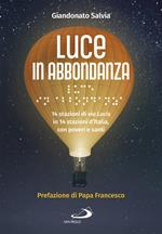 Luce in abbondanza. 14 stazioni di via Lucis in 14 stazioni d'Italia, con poveri e santi