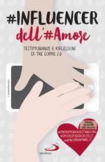 #influencer dell'#amore. Testimonianze e riflessioni di tre coppie 2.0