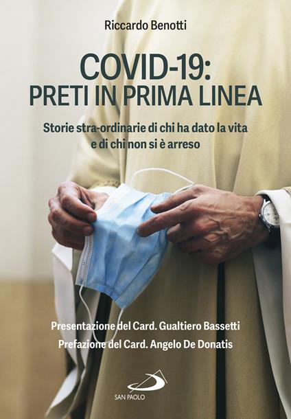 Covid-19: preti in prima linea. Storie stra-ordinarie di chi ha dato la vita e di chi non si è arreso - Riccardo Benotti - ebook