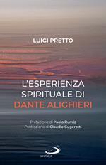 L' esperienza spirituale di Dante Alighieri. Per una rivisitazione della Divina Commedia condotta sul motivo della corporeità e dell'incarnazione