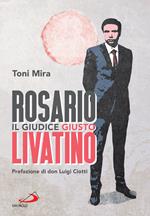 Rosario Livatino. Il giudice giusto