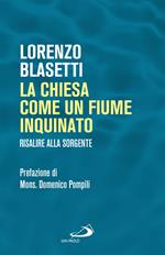 La Chiesa come un fiume inquinato. Risalire alla sorgente