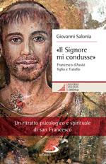 «Il Signore mi condusse». Francesco d'Assisi figlio e fratello