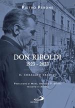 Don Riboldi. 1923-2023. Il coraggio tradito