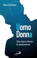 Uomo, donna. Che cosa ci dicono le neuroscienze