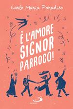 È l'amore, signor parroco!