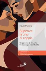 Superare la crisi di coppia. Un percorso di rinascita tra psicologia e spiritualità