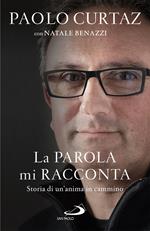 La parola mi racconta. Storia di un'anima in cammino