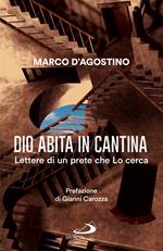 Dio abita in cantina. Lettere di un prete che Lo cerca