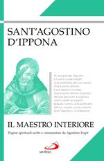 Il maestro interiore. Pagine spirituali scelte e commentate da Agostino Trapè