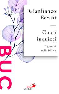 Libro Cuori inquieti. I giovani nella Bibbia Gianfranco Ravasi