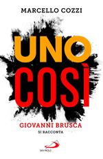 Uno così. Giovanni Brusca si racconta