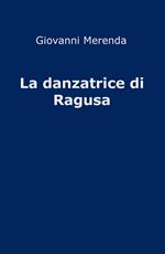 La danzatrice di Ragusa