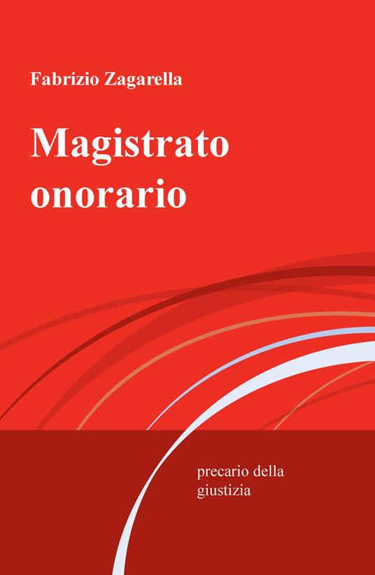 Magistrato onorario. Precario della giustizia - Fabrizio Zagarella - copertina