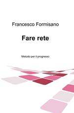 Fare rete. Metodo per il progresso