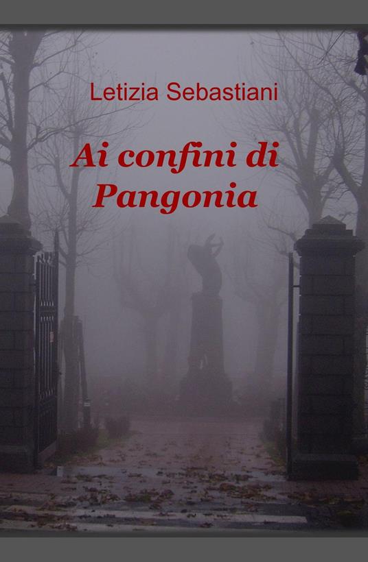 Ai confini di Pangonia - Letizia Sebastiani - copertina