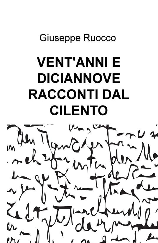 Vent'anni e diciannove racconti dal Cilento - Giuseppe Ruocco - copertina