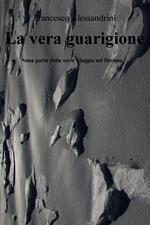 La vera guarigione. Viaggio nel destino. Vol. 9