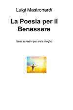 La poesia per il benessere. Versi assertivi per stare meglio