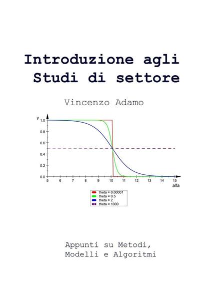 Introduzione agli studi di settore. Appunti su metodi, modelli e algoritmi - Vincenzo Adamo - copertina