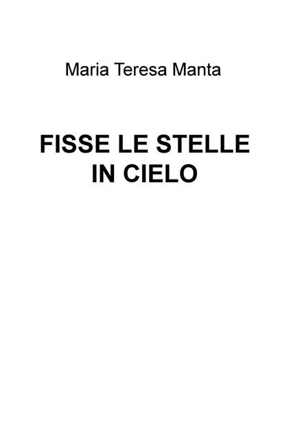 Fisse le stelle in cielo - Maria Teresa Manta - copertina