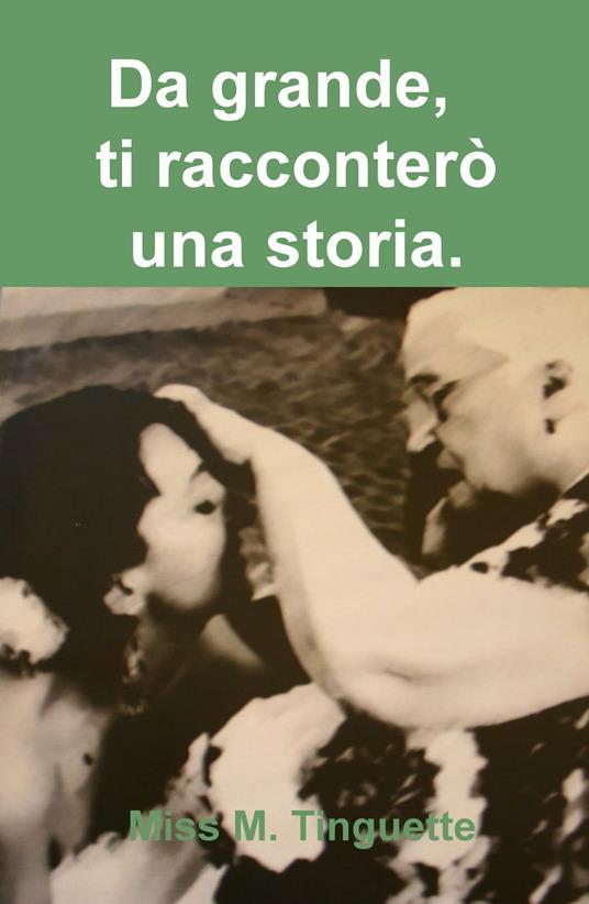 Da grande, ti racconterò una storia - M. Tinguett - copertina