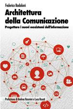 Architettura della comunicazione. Progettare i nuovi ecosistemi dell'informazione